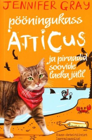 PÖÖNINGUKASS ATTICUS JA PIRAADID SOOVIDE LAEKA JÄLIL