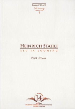 HEINRICH STAHLI ELU JA LOOMING