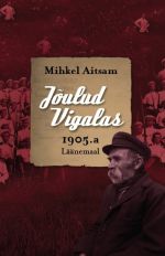 JOULUD VIGALAS. 1905. AASTA LÄÄNEMAAL.