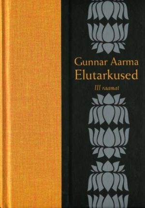 GUNNAR AARMA ELUTARKUSED 3. OSA