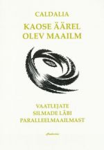 KAOSE ÄÄREL OLEV MAAILM