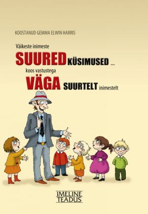 VÄIKESTE INIMESTE SUURED KÜSIMUSED