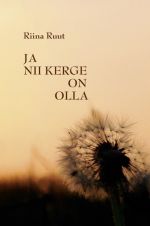 JA NII KERGE ON OLLA