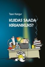 KUIDAS SAADA KIRJANIKUKS?