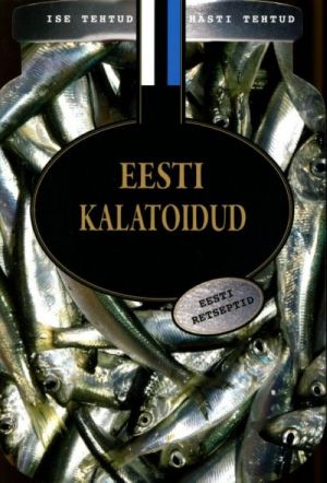 EESTI KALATOIDUD. EESTI RETSEPTID