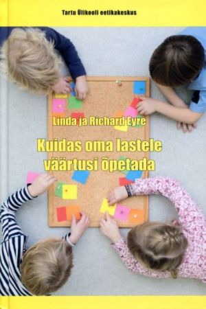 KUIDAS OMA LASTELE VÄÄRTUSI OPETADA