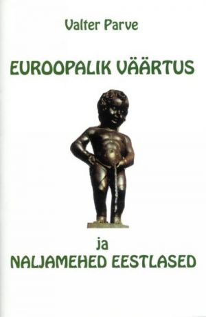 EUROOPALIK VÄÄRTUS JA NALJAMEHED EESTLASED