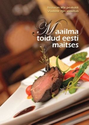 MAAILMA TOIDUD EESTI MAITSES