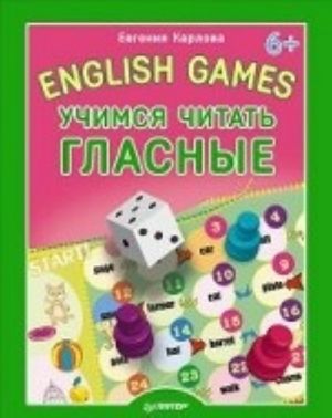 English games. Uchimsja chitat glasnye 6+