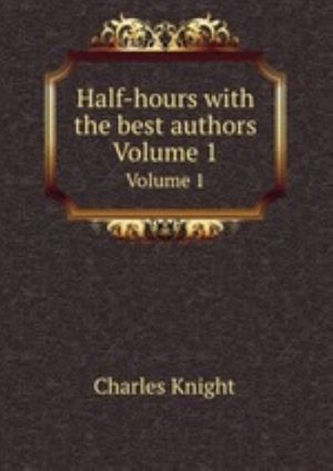 Half-hours with the best authors. Volume 1