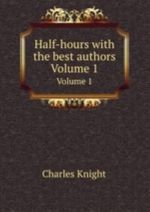 Half-hours with the best authors. Volume 1