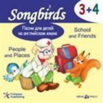 CD. Песни для детей на английском языке. 3+4. People and Places. School and Friends