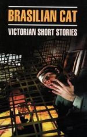 Brasilian Cat: Victorian Short Stories