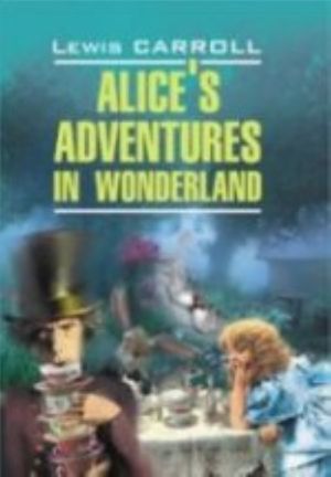 Alice's Adventures in Wonderland / Alisa v Strane Chudes. Alisa v Zazerkale