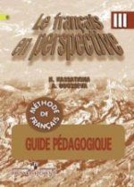 Le francais en perspective 3: Guide pedagogique: Methode de francais / Frantsuzskij jazyk. 3 klass. Pourochnye razrabotki. Uchebnoe posobie