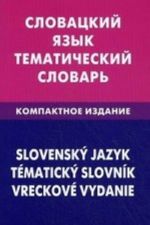 Slovatskij jazyk. Tematicheskij slovar. Kompaktnoe izdanie. 10000 slov. S transkriptsiej slovatskikh slov. S russkim i slovatskim ukazateljami