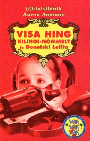 VISA HING KILINGI-NOMMELT JA DONETSKI LOLITA