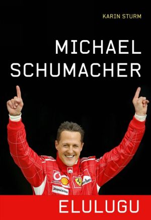 MICHAEL SCHUMACHER. ELULUGU