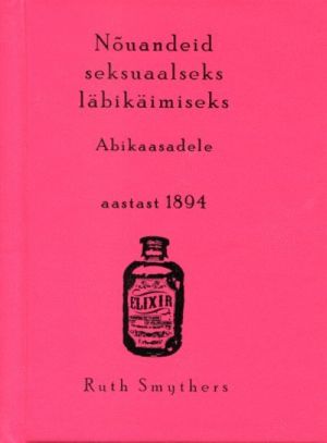 NÕUANDEID SEKSUAALSEKS LÄBIKÄIMISEKS ABIKAASADELE (AASTAST 1894)