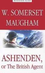 Ashenden, or The British Agent