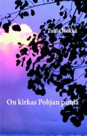 On kirkas Pohjan pimiä. Suomenkielistä runoutta 1800-luvulla