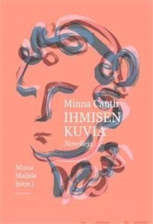 Minna Canth - Ihmisen kuvia