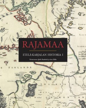 Rajamaa. Etelä-Karjalan historia I