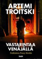 Vastarintaa Venäjällä. Pushkinista Pussy Riotiin