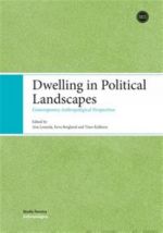 Dwelling in Political Landscapes. Contemporary Anthropological Perspectives