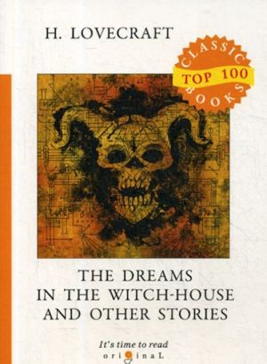 The Dreams in the Witch-House and Other Stories