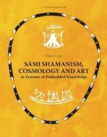 Sami Shamanism, Cosmology and Art as Systems of Embedded Knowledge