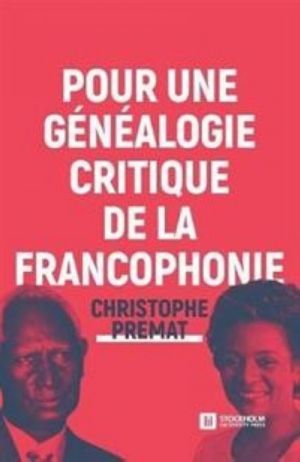 Pour une genealogie critique de la Francophonie