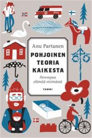 Pohjoinen teoria kaikesta: parempaa elämää etsimässä