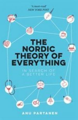 The Nordic Theory of Everything. In Search of a Better Life