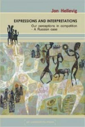 Expressions and Interpretations. Our perceptions in competition. - A Russian Case. PDF electronic book