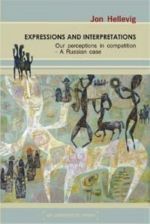 Expressions and Interpretations. Our perceptions in competition. - A Russian Case. "Выражения и толкования. О наших восприятиях в состязании - взгляд на Россию" PDF (на английском языке).