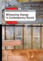 Witnessing Change in Contemporary Russia