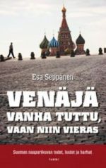 Venäjä - vanha tuttu, vaan niin vieras