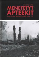 Menetetyt apteekit. Luovutetun alueen lääkehuolto keskiajalta vuoteen 1945