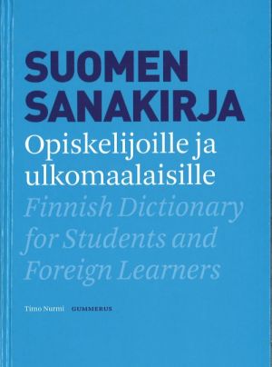 Suomen sanakirja opiskelijoille ja ulkomaalaisille. Finnish Dictionary for Students and Foreign Learners