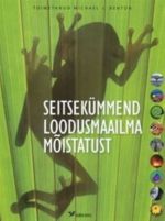 SEITSEKÜMMEND LOODUSMAAILMA MÕISTATUST