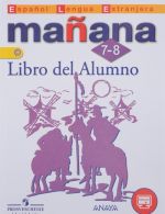 Manana: 7-8: Libro del Alumno / Ispanskij jazyk. 7-8 klassy. Vtoroj inostrannyj jazyk. Uchebnik