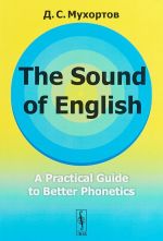 The Sound of English. A Practical Guide to Better Phonetics