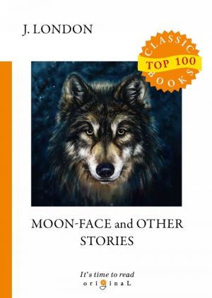 Moon-Face and Other Stories