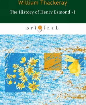 The History of Henry Esmond I