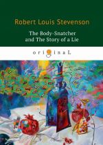 The Body-Snatcher and The Story of a Lie