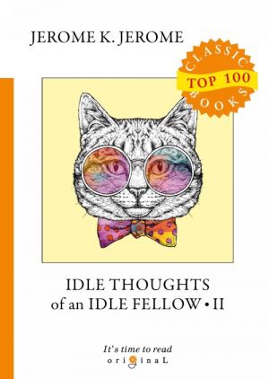 Idle Thoughts of an Idle Fellow II