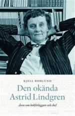 Den okända Astrid Lindgren: åren som förläggare och chef