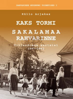 Kaks tormi. sakalamaa rahvarinne. viljandimaa aastatel 1987–1992