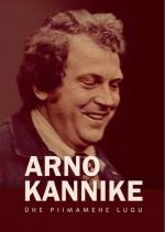 Arno kannike - ühe piimamehe lugu